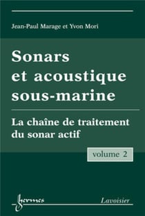Sonars et acoustique sous-marine - Volume 2 : La chaîne de traitement du sonar actif