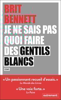 Je ne sais pas quoi faire des gentils blancs - essais