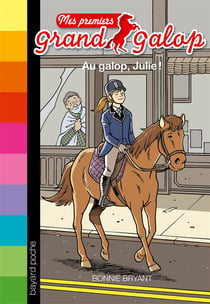 Mes premiers grand galop t.8 - au galop, Julie !