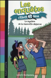 Les enquêtes d'eliott et nina t.6 - le mystère de la mascotte disparue