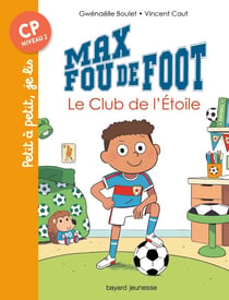 Max fou de foot Tome 1 : le club de l'étoile