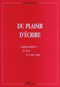DU PLAISIR D'ÉCRIRE : « Apprendre à lire à tout âge »