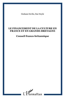 LE FINANCEMENT DE LA CULTURE EN FRANCE ET EN GRANDE-BRETAGNE : Conseil franco-britannique