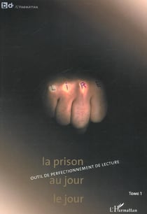 La prison au jour le jour - vol01 - outil de perfectionnement de lecture - tome 1