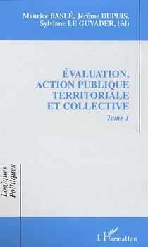 Evaluation, action publique territoriale et collective - vol01 - tome 1