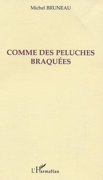 Comme des peluches braquees