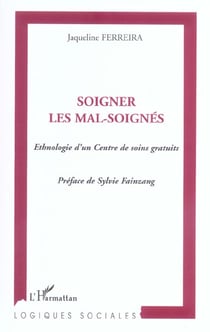 Soigner les mal-soignés : Ethnologie d'un Centre de soins gratuits