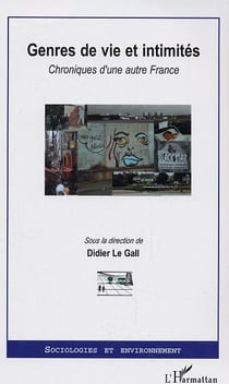 Genres de vie et intimités - chroniques d'une autre france