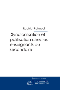 Syndicalisation et politisation chez les enseignants du secondaire