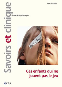 Savoirs et clinique : savoirs et clinique Tome 11 - ces enfants qui ne jouent pas le jeu