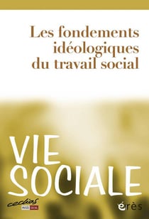Vie sociale n.4 : les fondements idéologiques du travail social