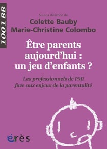 Être parents aujourd'hui : un jeu d'enfants ? les professionnels de PMI face aux enjeux de la parentalité