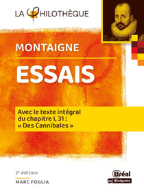 Essais de Montaigne : avec le texte intégrale du chapitre I, 31 : "des cannibales" (2e édition)