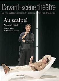 Revue L'Avant-scène théâtre n.1518 : au scalpel