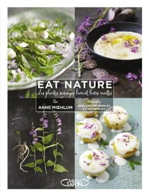 Eat nature - les plantes sauvages livrent leurs recettes