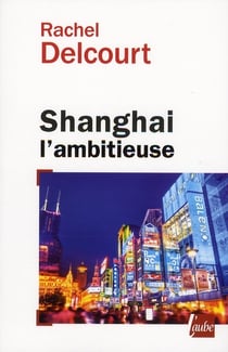 Shangaï l'ambitieuse