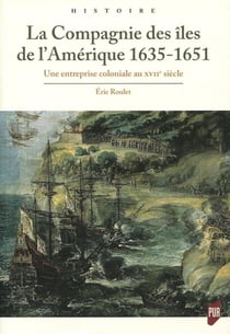 La compagnie des îles de l'Amérique - une entreprise coloniale au XVIIe siècle