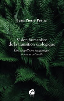 Vision humaniste de la transition écologique - une nouvelle ère économique, sociale et culturelle