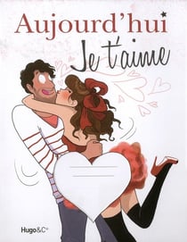 AUJOURD'HUI : JE T AIME !