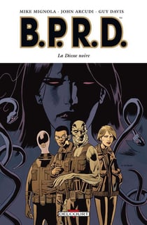 B.P.R.D. Tome 10 : la déesse noire