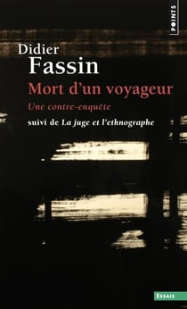 Mort d'un voyageur, une contre-enquête - la juge et l'ethnographe