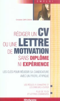 Rédiger un cv ou une lettre de motivation : Les clès pour réussir sa candidature avec un profil atypique