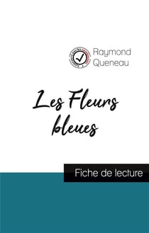 Les fleurs bleues de Raymond Queneau (fiche de lecture et analyse complète de l'oeuvre)