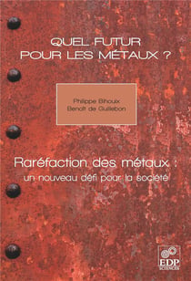 Quel futur pour les métaux ? raréfaction des métaux, un nouveau défi pour la société