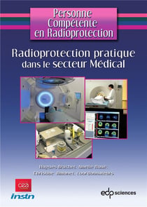 Radioprotection pratique dans le secteur médical pour les sources scellées et sources non scellées