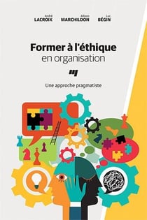 Former à l'éthique en organisation - une approche pragmatiste