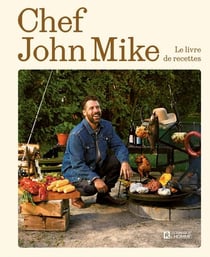 Chef John Mike. Le livre de recettes