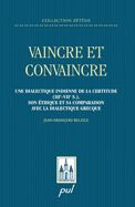 Vaincre et convaincre - une dialectique indienne de la certitude (IIIe-VIIe s.), son éthique et sa comparaison avec la dialectique grecque