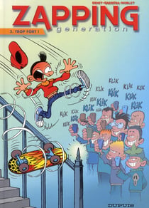 Zapping generation Tome 3 - trop fort