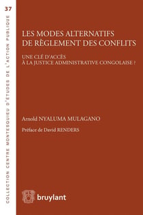 Les modes alternatifs de règlement des conflits - une clé d'accès à la justice administrative congolaise ?