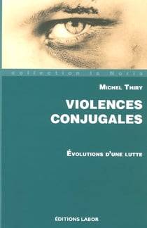 Violences conjugales - évolutions d'une lutte