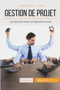 Gestion de projet : les clés pour mener un projet avec succès