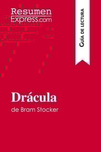 Dracula de Bram Stoker (Guia de lectura) : Resumen y analisis completo