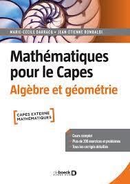 Mathématiques pour le CAPES : algèbre et géométrie - cours complet avec 200 exercices et problèmes corrigés