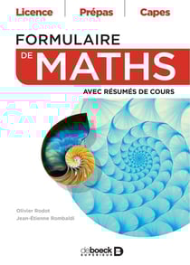 Formulaire de maths : avec résumes de cours - licence, prépas, capes