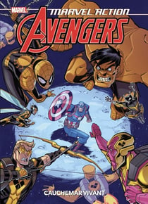 Marvel action - Avengers Tome 4 : cauchemar vivant