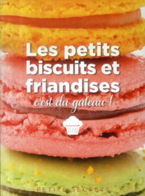 Les petits biscuits et friandises c'est du gateau !