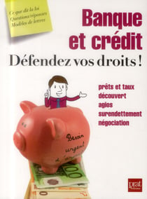 Banque et crédit - défendez vos droits !