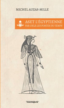 Aset l'égyptienne : Au delà des portes du Temps