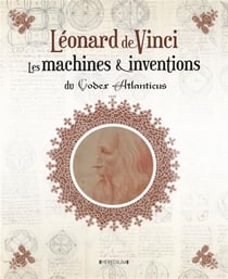 Léonard de Vinci - les machines et inventions