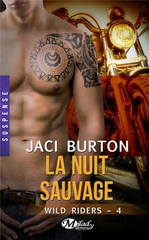 Wild Riders Tome 4 : la nuit sauvage