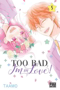 Too bad, I'm in love ! Tome 5