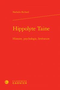 Hippolyte Taine - histoire, psychologie, littérature