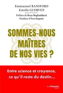 Sommes-nous maîtres de nos vies ?