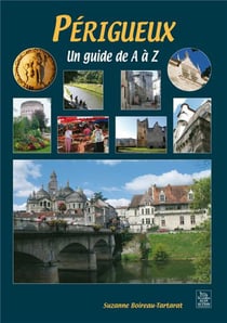 Périgueux, un guide de a à z