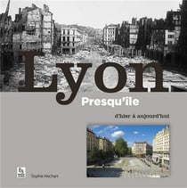 Lyon - presqu'île d'hier à aujourd'hui
